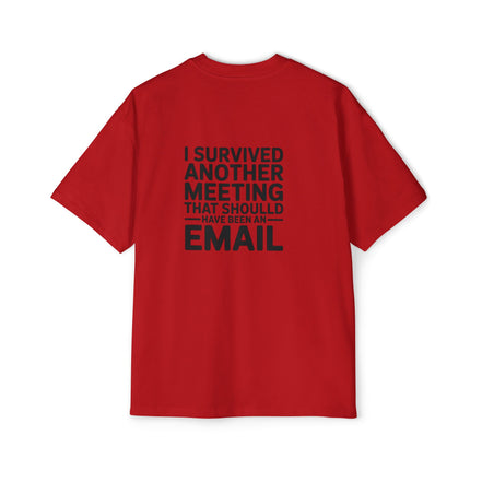 I Survived Another Meeting That Should Have Been An Email Tee