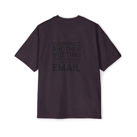 I Survived Another Meeting That Should Have Been An Email Tee