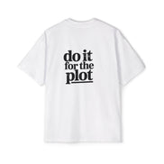 Do It For The Plot Oversized Tee - Graphic Back Print