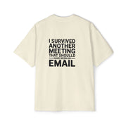 I Survived Another Meeting That Should Have Been An Email Tee