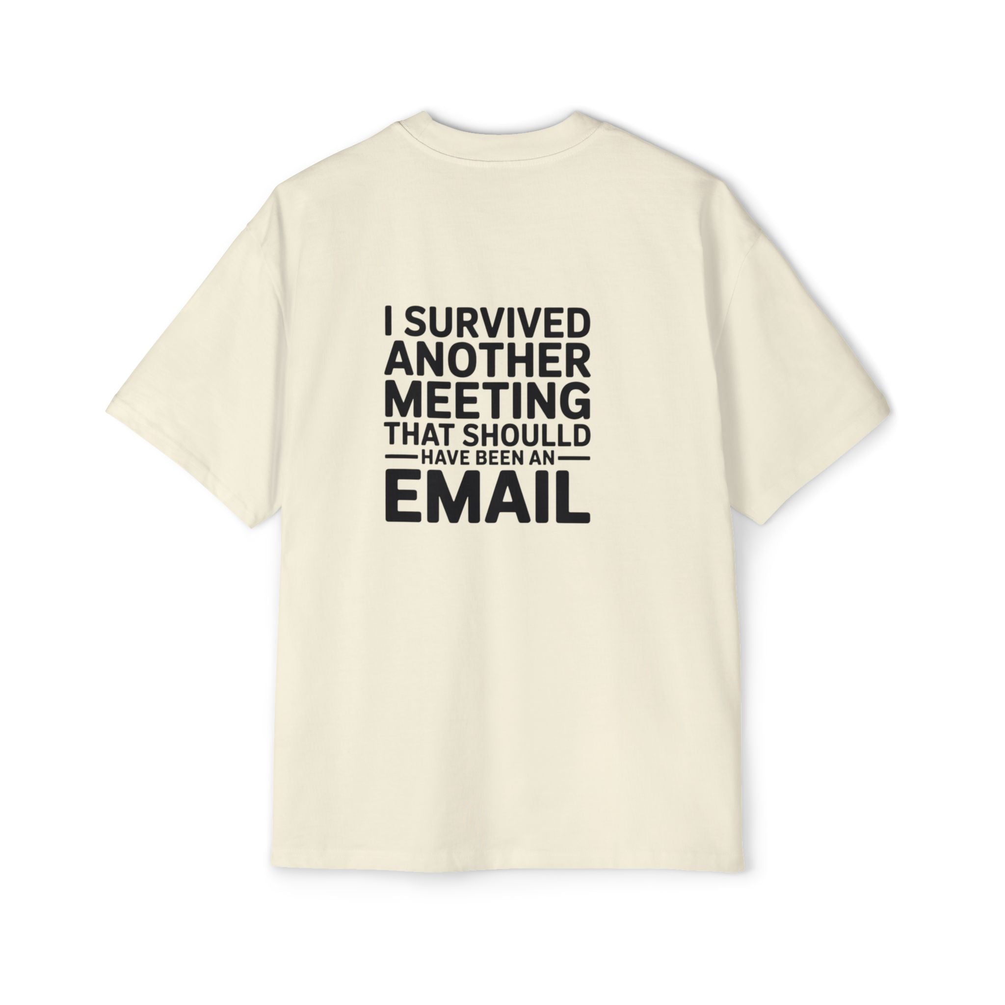 I Survived Another Meeting That Should Have Been An Email Tee