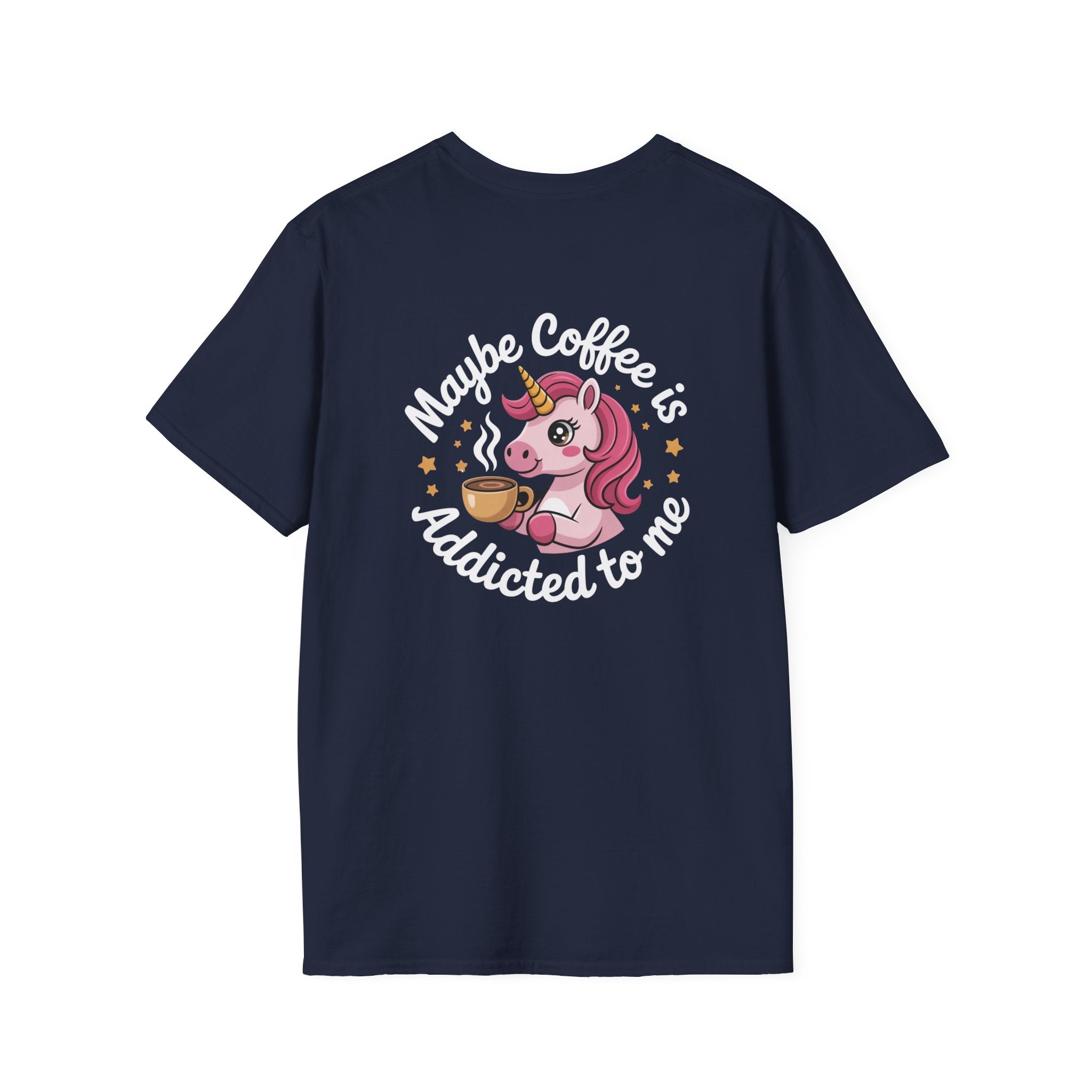 Maybe Coffee Is Addicted To Me Unicorn T-Shirt