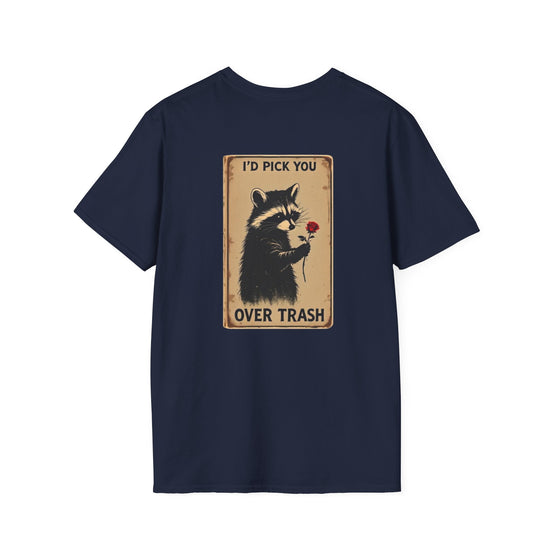 I'd Pick You Over Trash Raccoon T-Shirt