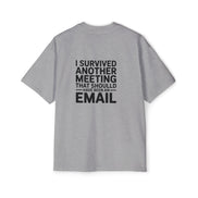 I Survived Another Meeting That Should Have Been An Email Tee
