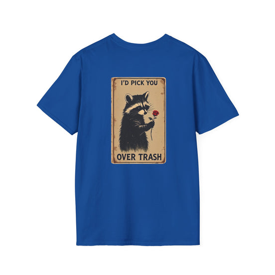 I'd Pick You Over Trash Raccoon T-Shirt