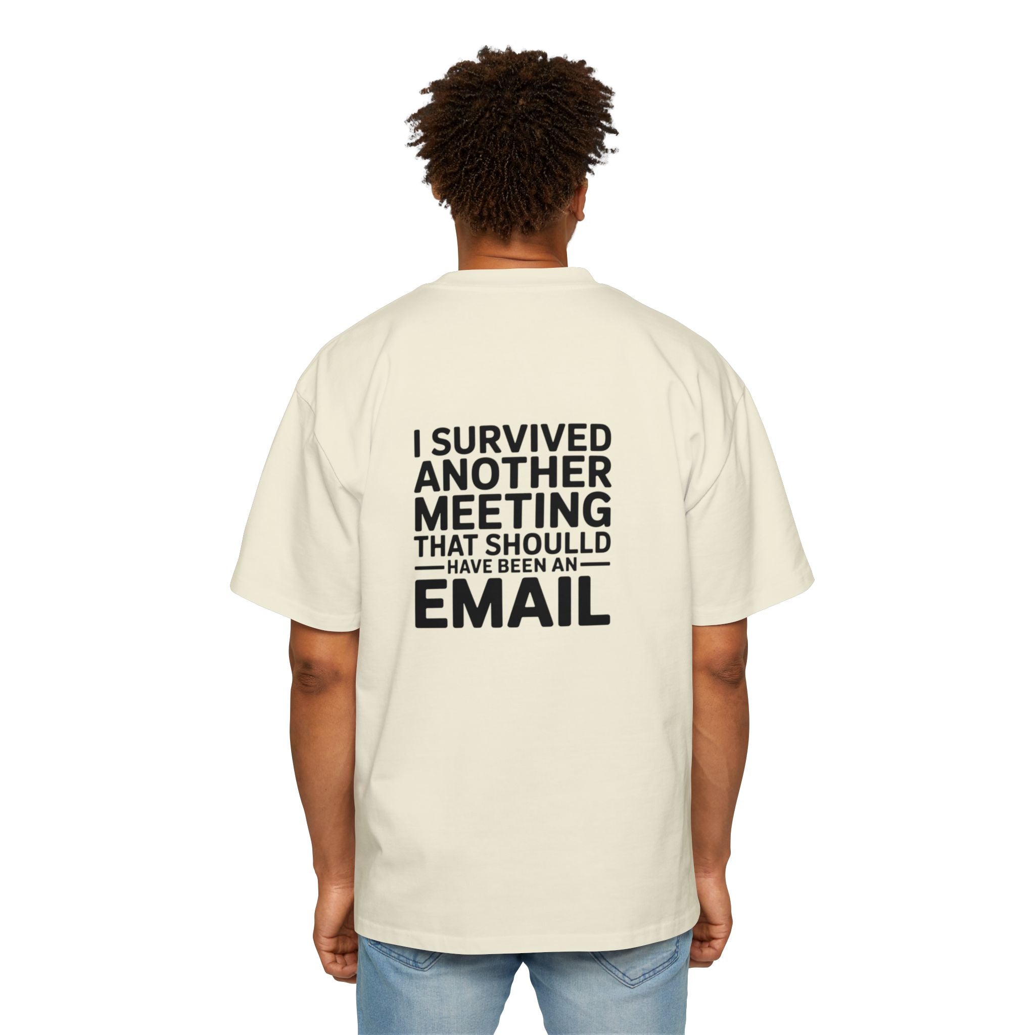 I Survived Another Meeting That Should Have Been An Email Tee