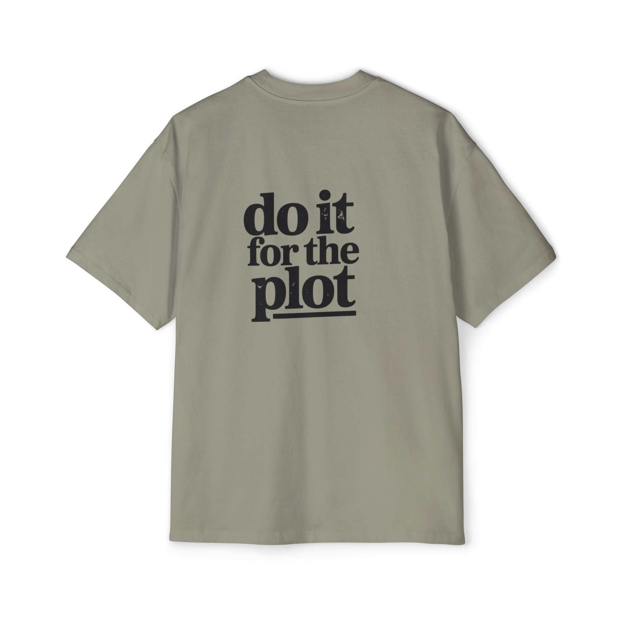 Do It For The Plot Oversized Tee - Graphic Back Print