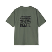 I Survived Another Meeting That Should Have Been An Email Tee
