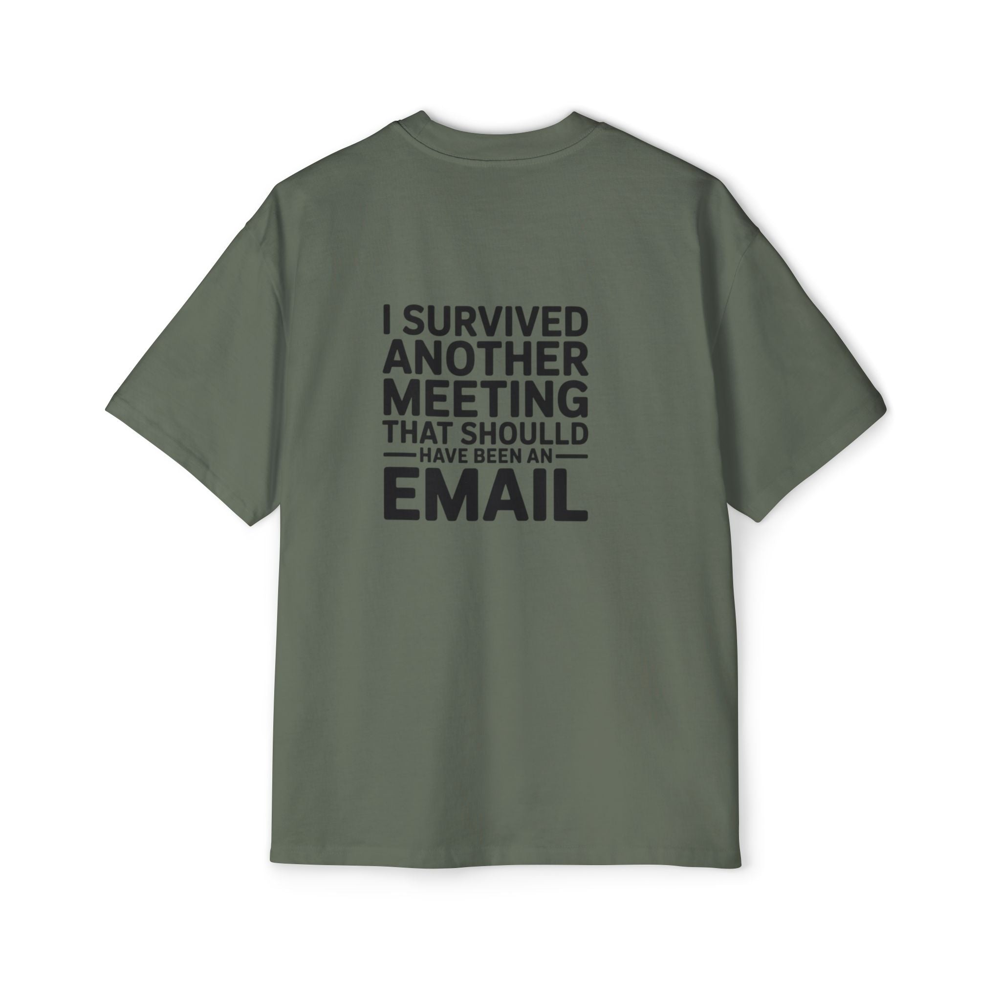 I Survived Another Meeting That Should Have Been An Email Tee