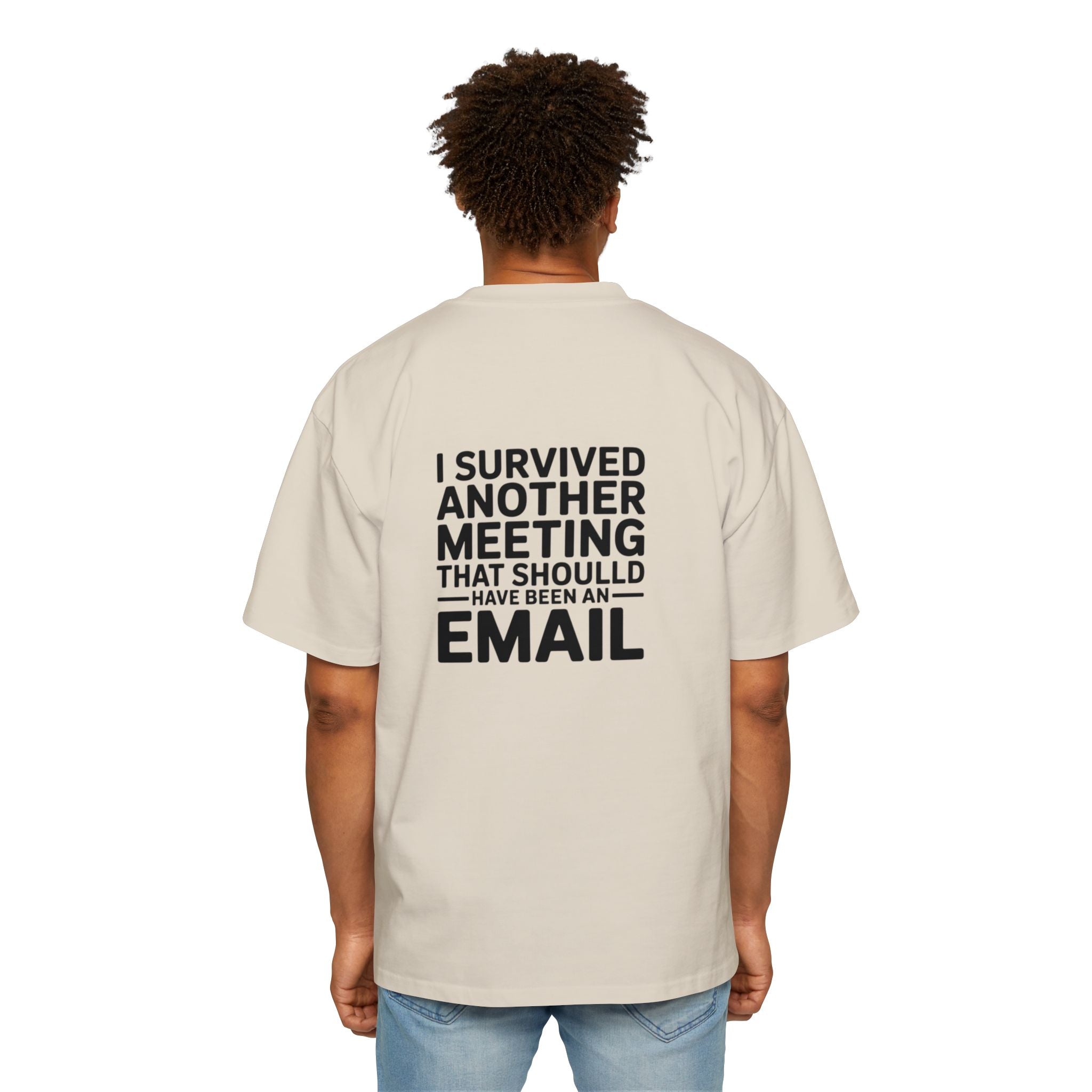 I Survived Another Meeting That Should Have Been An Email Tee