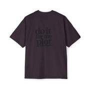Do It For The Plot Oversized Tee - Graphic Back Print