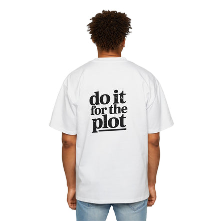 Do It For The Plot Oversized Tee - Graphic Back Print