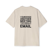 I Survived Another Meeting That Should Have Been An Email Tee