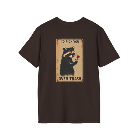 I'd Pick You Over Trash Raccoon T-Shirt