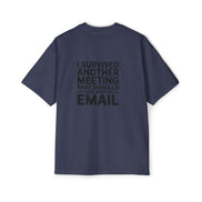 I Survived Another Meeting That Should Have Been An Email Tee