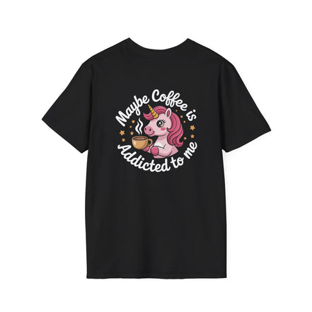 Maybe Coffee Is Addicted To Me Unicorn T-Shirt