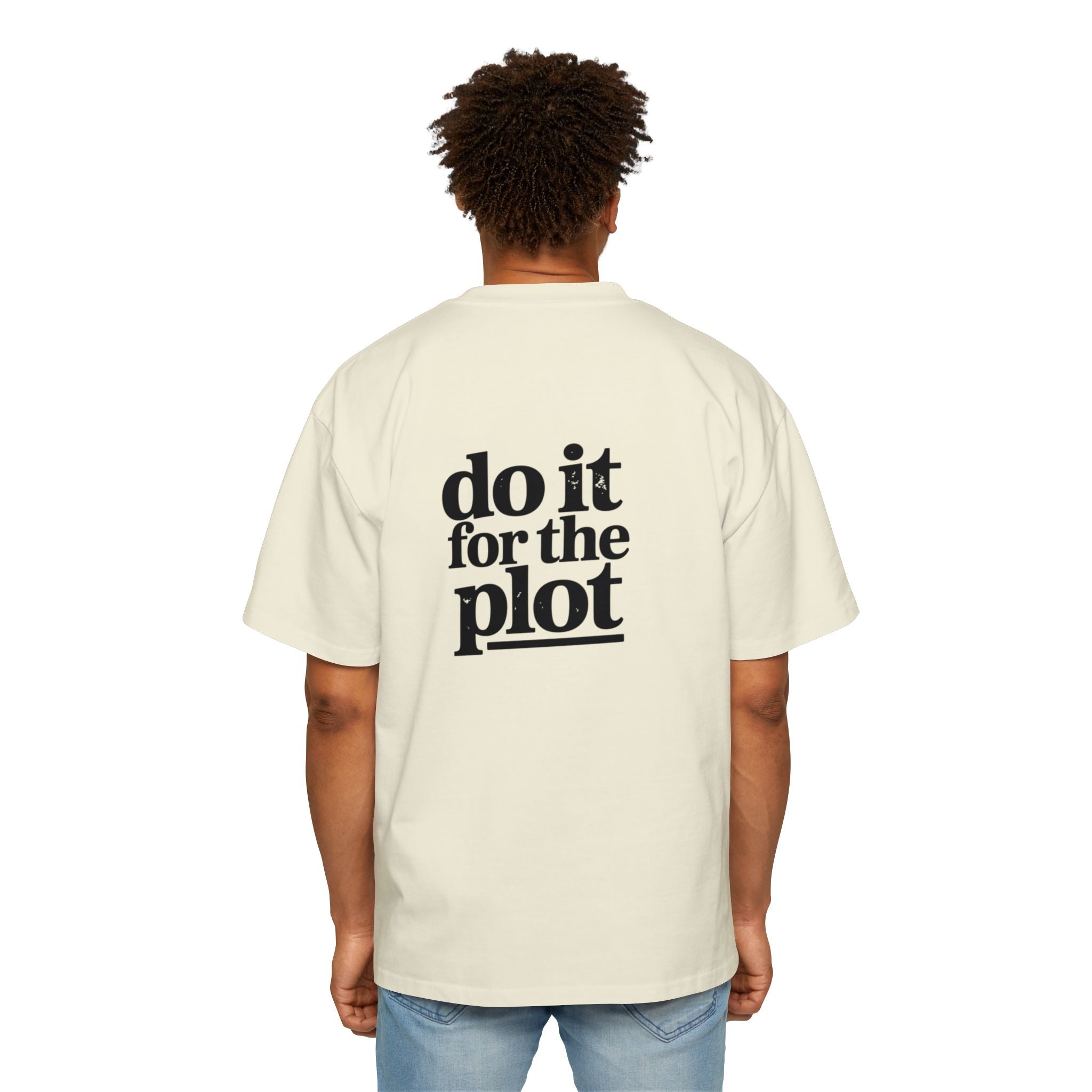 Do It For The Plot Oversized Tee - Graphic Back Print