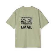 I Survived Another Meeting That Should Have Been An Email Tee