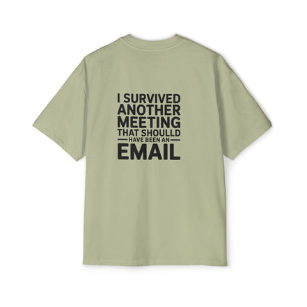 I Survived Another Meeting That Should Have Been An Email Tee