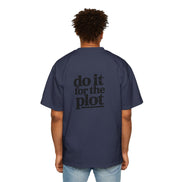 Do It For The Plot Oversized Tee - Graphic Back Print