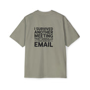 I Survived Another Meeting That Should Have Been An Email Tee