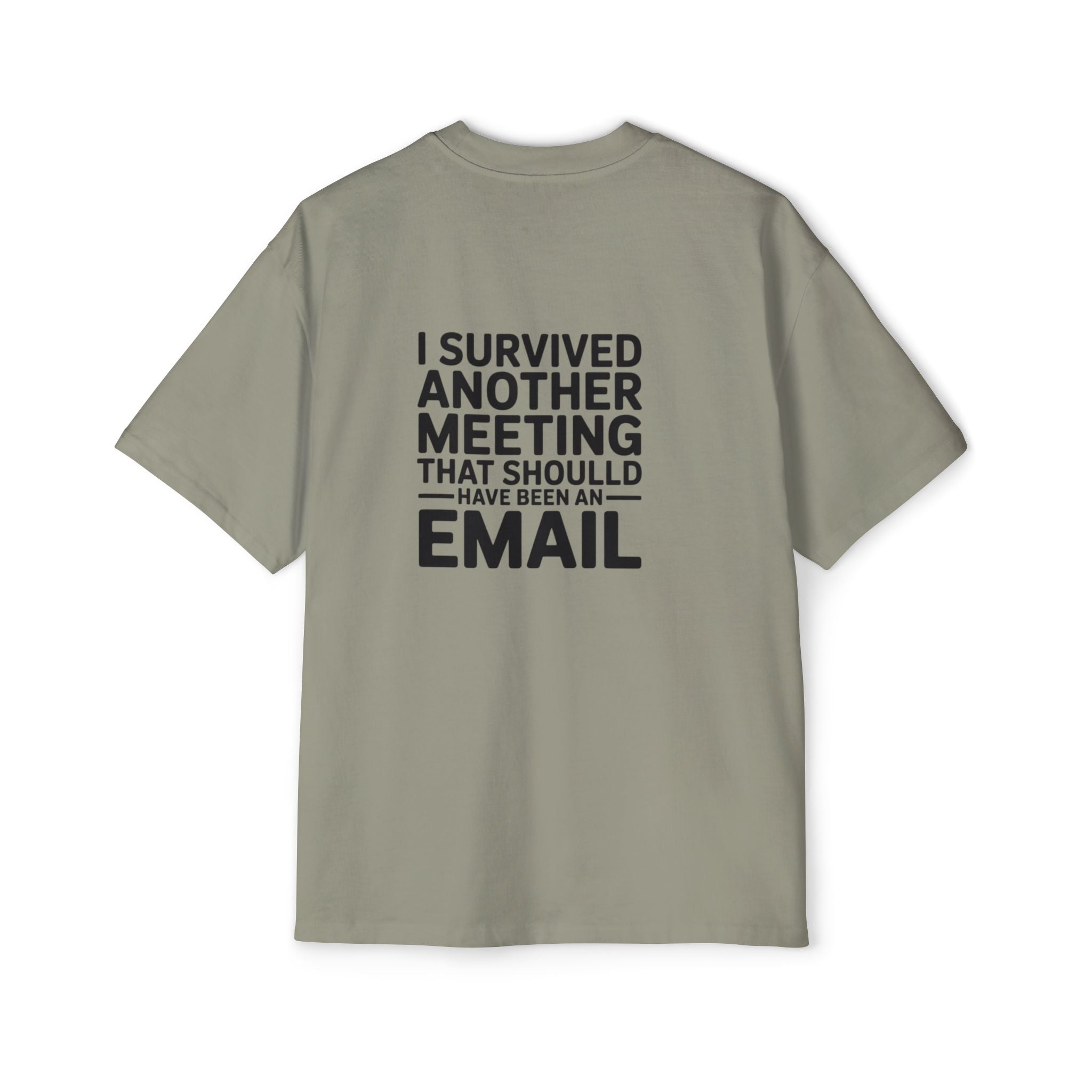 I Survived Another Meeting That Should Have Been An Email Tee